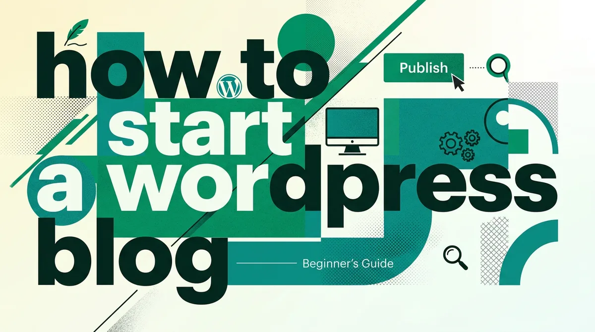 How to Start a Wordpress Blog - Beginner's Guide