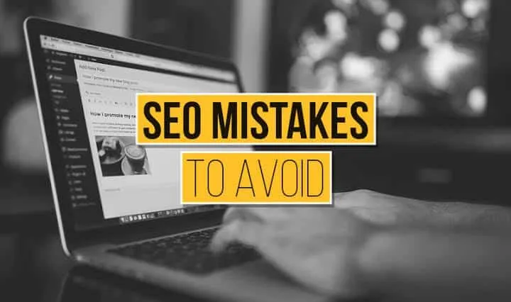 14 SEO Mistakes That Can Slow Your Efficiency